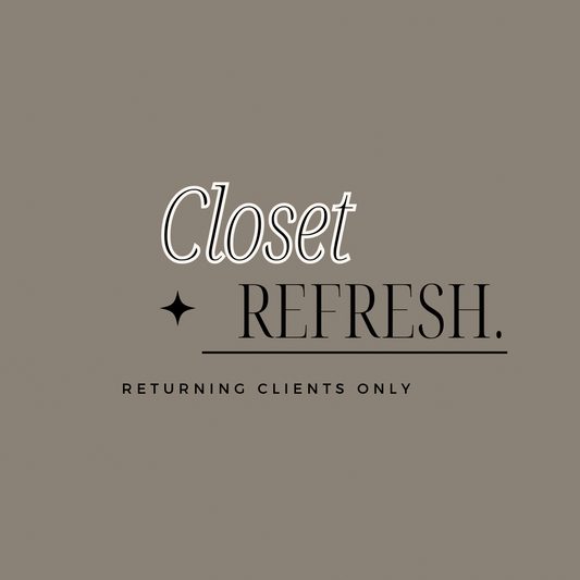 Closet Refresh-Returning Clients only